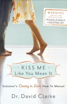 Kiss Me Like You Mean It: Salamon őrülten szerelmes kézikönyve: Hogyan kell csinálni? - Kiss Me Like You Mean It: Solomon's Crazy in Love How-To Manual