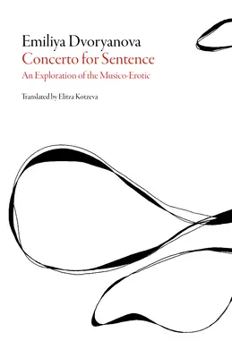 Concerto for Sentence: A zenei-erotikus felfedezése - Concerto for Sentence: An Exploration of the Musico-Erotic