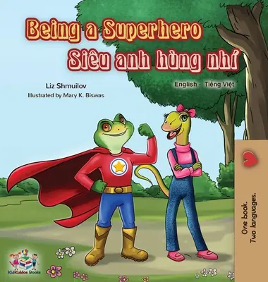 Szuperhősnek lenni (angol-vietnami kétnyelvű könyv) - Being a Superhero (English Vietnamese Bilingual Book)