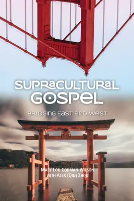 Szuprakulturális evangélium: Kelet és Nyugat összekötése - Supracultural Gospel: Bridging East and West