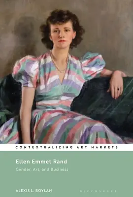 Ellen Emmet Rand: Emmett Emmet Emmet: Gender, Art, and Business - Ellen Emmet Rand: Gender, Art, and Business