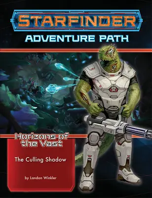 Starfinder Kalandösvény: A Három szálak között (Three Three Three Trides of Three): Starfinder Adventure Path: The Culling Shadow (Horizons of the Vast 6 of 6) - Starfinder Adventure Path: The Culling Shadow (Horizons of the Vast 6 of 6)