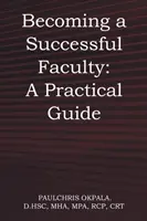 Sikeres oktatóvá válás: Gyakorlati útmutató - Becoming a Successful Faculty: A Practical Guide