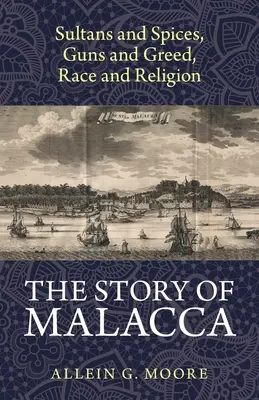 Malacca története - The Story of Malacca