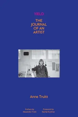 Yield: Egy művész naplója - Yield: The Journal of an Artist