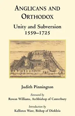 Anglikánok és ortodoxok: Egység és felforgatás 1559-1725 - Anglicans and Orthodox: Unity and Subversion 1559-1725