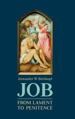 Job: A siralomtól a bűnbánatig - Job: From Lament to Penitence