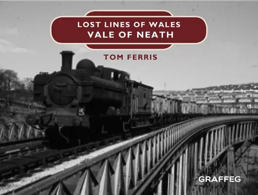 Elveszett vonalak: Vale of Neath - Lost Lines: Vale of Neath