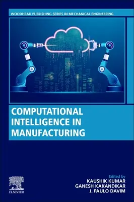 Számítógépes intelligencia a gyártásban - Computational Intelligence in Manufacturing