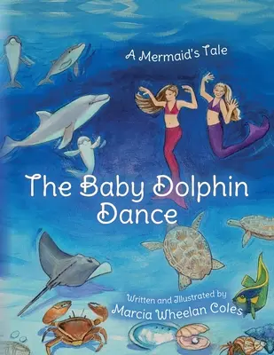 A delfinbaba tánca: Egy sellő meséje - The Baby Dolphin Dance: A Mermaid's Tale