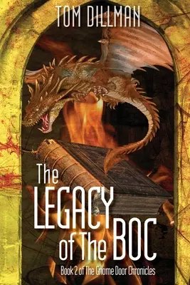 A Boc öröksége - A gnóm ajtó krónikák 2. könyve - The Legacy of The Boc - Book 2 of The Gnome Door Chronicles