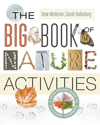 A természetközeli tevékenységek nagy könyve: A Year-Round Guide to Outdoor Learning - The Big Book of Nature Activities: A Year-Round Guide to Outdoor Learning