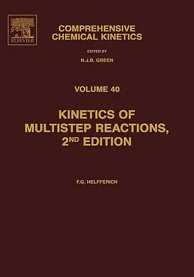A többlépcsős reakciók kinetikája: 40. kötet - Kinetics of Multistep Reactions: Volume 40