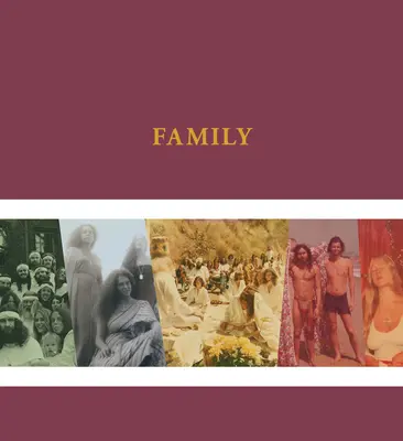 A Forrás családi album: Intim, közvetítés nélküli betekintés Kalifornia legikonikusabb utópisztikus kommunájába - The Source Family Scrapbook: An Intimate, Unmediated View Into California's Most Iconic Utopian Commune