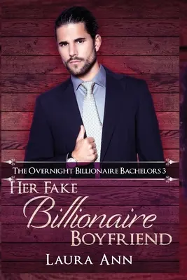 Její falešný miliardářský přítel - Her Fake Billionaire Boyfriend