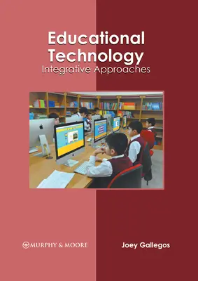 Oktatási technológia: Integráló megközelítések - Educational Technology: Integrative Approaches