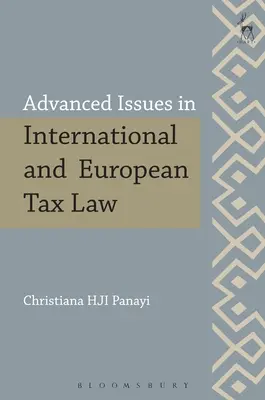 A nemzetközi és európai adójog haladó kérdései - Advanced Issues in International and European Tax Law