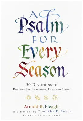 Egy zsoltár minden évszakra: 30 áhítat a bátorítás, a remény és a szépség felfedezéséhez - A Psalm for Every Season: 30 Devotions to Discover Encouragement, Hope and Beauty