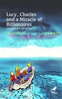 Lucy, Charles és a milliárdosok csodája - Lucy, Charles and a Miracle of Billionaires