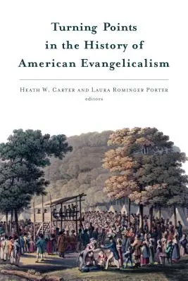 Fordulópontok az amerikai evangélikusság történetében - Turning Points in the History of American Evangelicalism