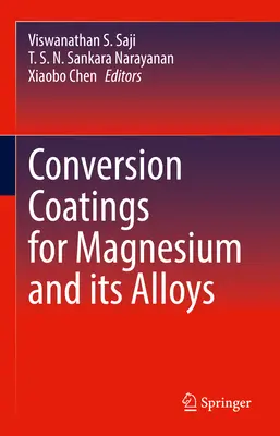 A magnézium és ötvözetei konverziós bevonatai - Conversion Coatings for Magnesium and Its Alloys
