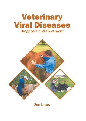 Veterinary Viral Diseases: Diagnózis és kezelés - Veterinary Viral Diseases: Diagnosis and Treatment