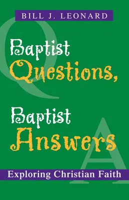 Baptista kérdések, baptista válaszok: A keresztény hit felfedezése - Baptist Questions, Baptist Answers: Exploring Christian Faith