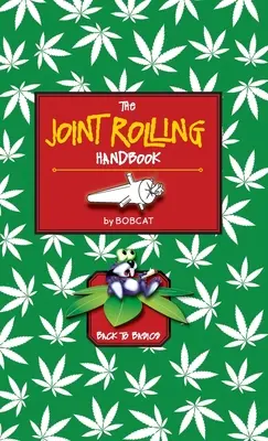 Az ízületi gurítás kézikönyve: Back to Basics - The Joint Rolling Handbook: Back to Basics