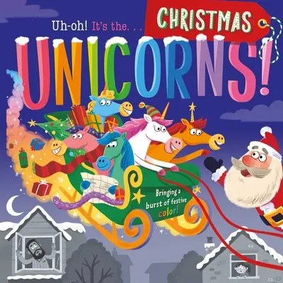 Uh-Oh Ez az Egyszarvúak karácsonyi különkiadás! Párnázott táblás könyv - Uh-Oh It's the Unicorns Christmas Special!: Padded Board Book