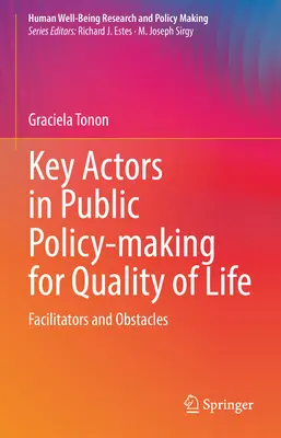 Kulcsszereplők az életminőséget szolgáló közpolitikai döntéshozatalban: Elősegítők és akadályok - Key Actors in Public Policy-Making for Quality of Life: Facilitators and Obstacles