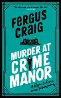 Gyilkosság a Crime Manorban - Martin Fishback nevetséges második nyomozó Roger LeCarre-paródia 'thrillere' - Murder at Crime Manor - Martin's Fishback's ridiculous second Detective Roger LeCarre parody 'thriller'