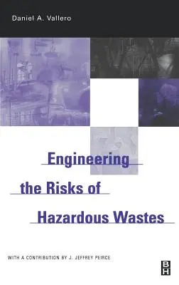 A veszélyes hulladékok kockázatainak mérnöki kezelése - Engineering the Risks of Hazardous Wastes