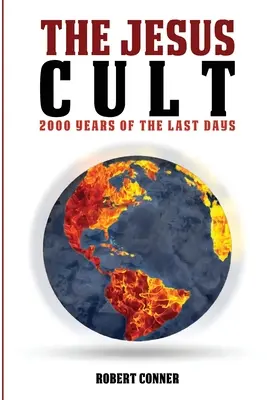 A Jézus-kultusz: 2000 év az utolsó időkből - The Jesus Cult: 2000 Years of the Last Days