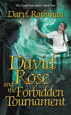 David Rose és a tiltott torna: A Young Adult Fantasy Adventure - David Rose and the Forbidden Tournament: A Young Adult Fantasy Adventure