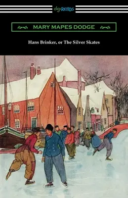 Hans Brinker, avagy az ezüstkorcsolya - Hans Brinker, or The Silver Skates