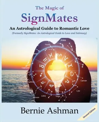 A jegypárok varázsa: Asztrológiai útmutató a romantikus szerelemhez - The Magic of SignMates: An Astrological Guide to Romantic Love