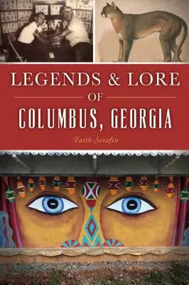 A georgiai Columbus legendái és történetei - Legends and Lore of Columbus, Georgia