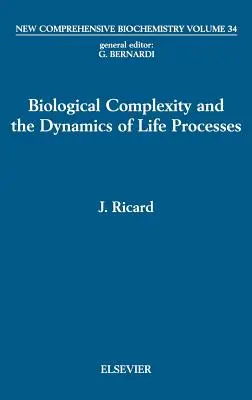 Biológiai komplexitás és az életfolyamatok dinamikája: 34. kötet - Biological Complexity and the Dynamics of Life Processes: Volume 34