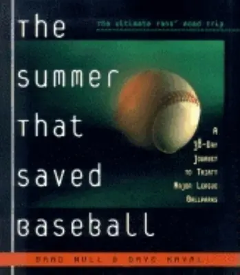 A nyár, amely megmentette a baseballt: Egy 38 napos utazás harminc major ligás labdarúgócsarnokba - The Summer That Saved Baseball: A 38-Day Journey to Thirty Major League Ballparks