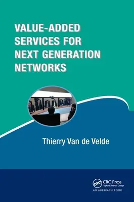 Értéknövelt szolgáltatások a következő generációs hálózatokhoz - Value-Added Services for Next Generation Networks