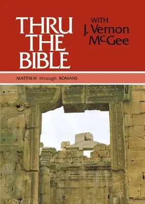 A Biblia 4. kötete: Mátétól a Rómaiakhoz írt levélig: 4 - Thru the Bible Vol. 4: Matthew Through Romans: 4