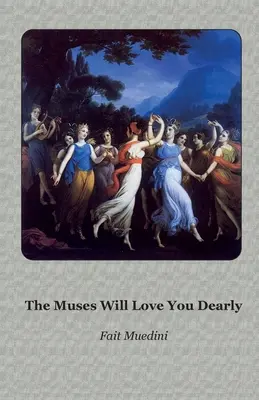 A múzsák nagyon fognak szeretni - The Muses Will Love You Dearly