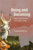 Lenni és válni: Az emberi átalakulás Pál leveleiben - Being and Becoming: Human Transformation in the Letters of Paul
