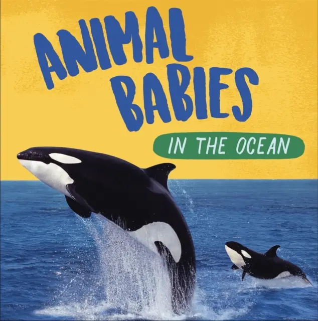 Állatbabák: Az óceánban - Animal Babies: In the Ocean