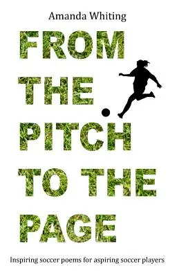 A pályáról a lapra: Inspiráló futballversek feltörekvő focistáknak - From the Pitch to the Page: Inspiring soccer poems for aspiring soccer players