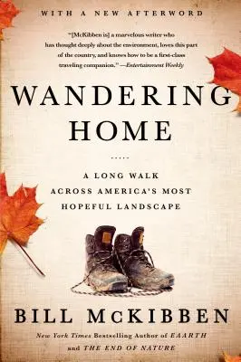 Hazavándorlás: Hosszú séta Amerika legreményteljesebb tájain keresztül - Wandering Home: A Long Walk Across America's Most Hopeful Landsca