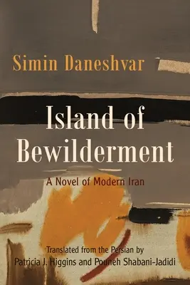 A zavartalanság szigete: A Modern Irán regénye - Island of Bewilderment: A Novel of Modern Iran