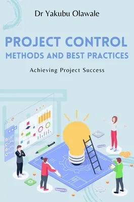 Projektirányítási módszerek és legjobb gyakorlatok: A projektsiker elérése - Project Control Methods and Best Practices: Achieving Project Success