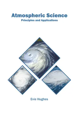 Légköri tudományok: Alapelvek és alkalmazások - Atmospheric Science: Principles and Applications