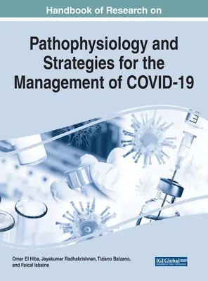 A COVID-19 patofiziológiai kutatásainak és kezelési stratégiáinak kézikönyve - Handbook of Research on Pathophysiology and Strategies for the Management of COVID-19